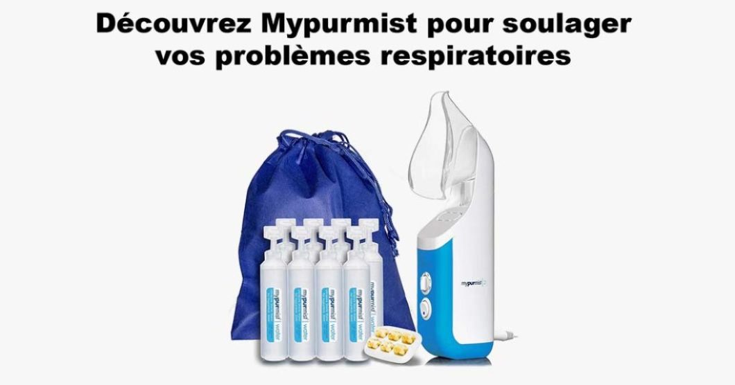 Découvrez Mypurmist pour soulager vos problèmes respiratoires